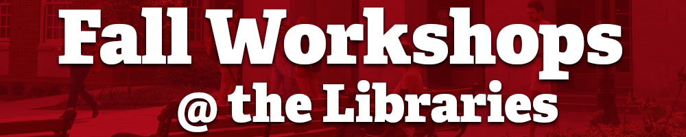 Fall workshops @ the Libraries